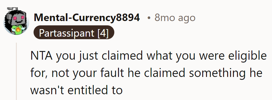 She claimed what she earned; it's not her fault he tried to stretch the truth.