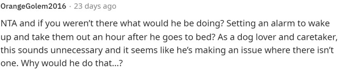 I'm not sure that his logic even makes sense because if he's taking them out before bed, then they should be okay for the night. We don't know the reasoning behind the boyfriend saying this, so who knows.