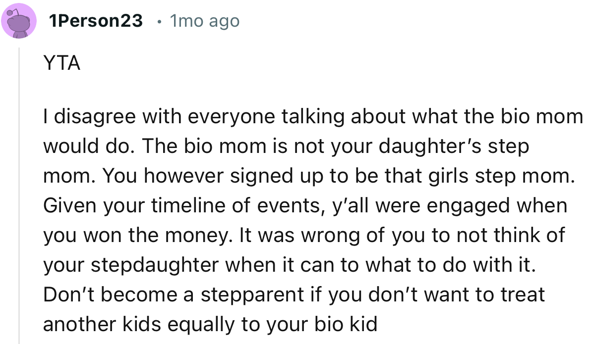 “It was wrong of you to not think of your stepdaughter when it came to what to do with it.”