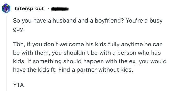 “If you don't welcome his kids fully anytime he can be with them, you shouldn't be with a person who has kids.”