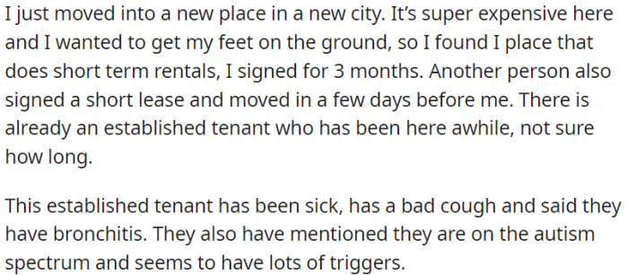 OP moved to an expensive new city, renting short-term for three months, but another recent short-term tenant has health issues.