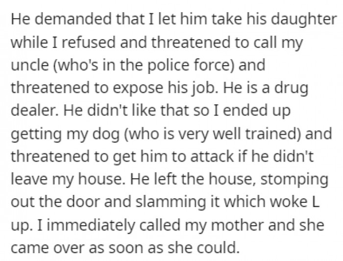 OP threatened to expose the fact that he was a drug dealer, and with the help of her dog, kicked the boyfriend out of the house