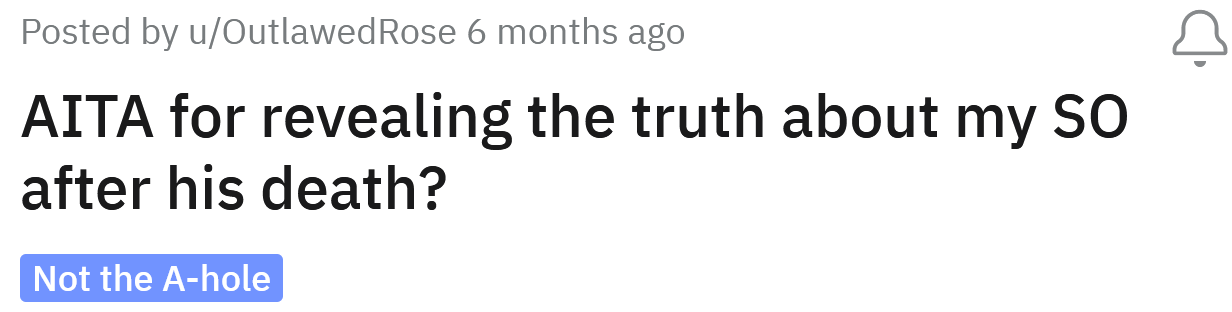 Redditor asked if she's an a**hole for revealing the truth about her husband after his death.