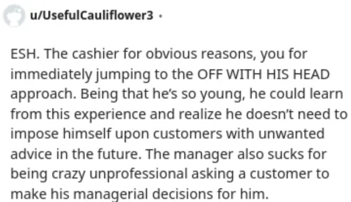 Blameworthy for Offering Unsolicited Advice, and an Unprofessional Manager Who Has Placed the Customer in an Unfavorable Situation.