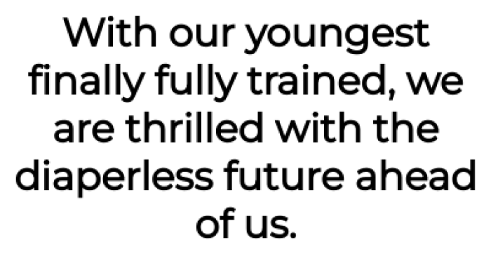 The OP also explained that they are happy about the upcoming period without diapers: