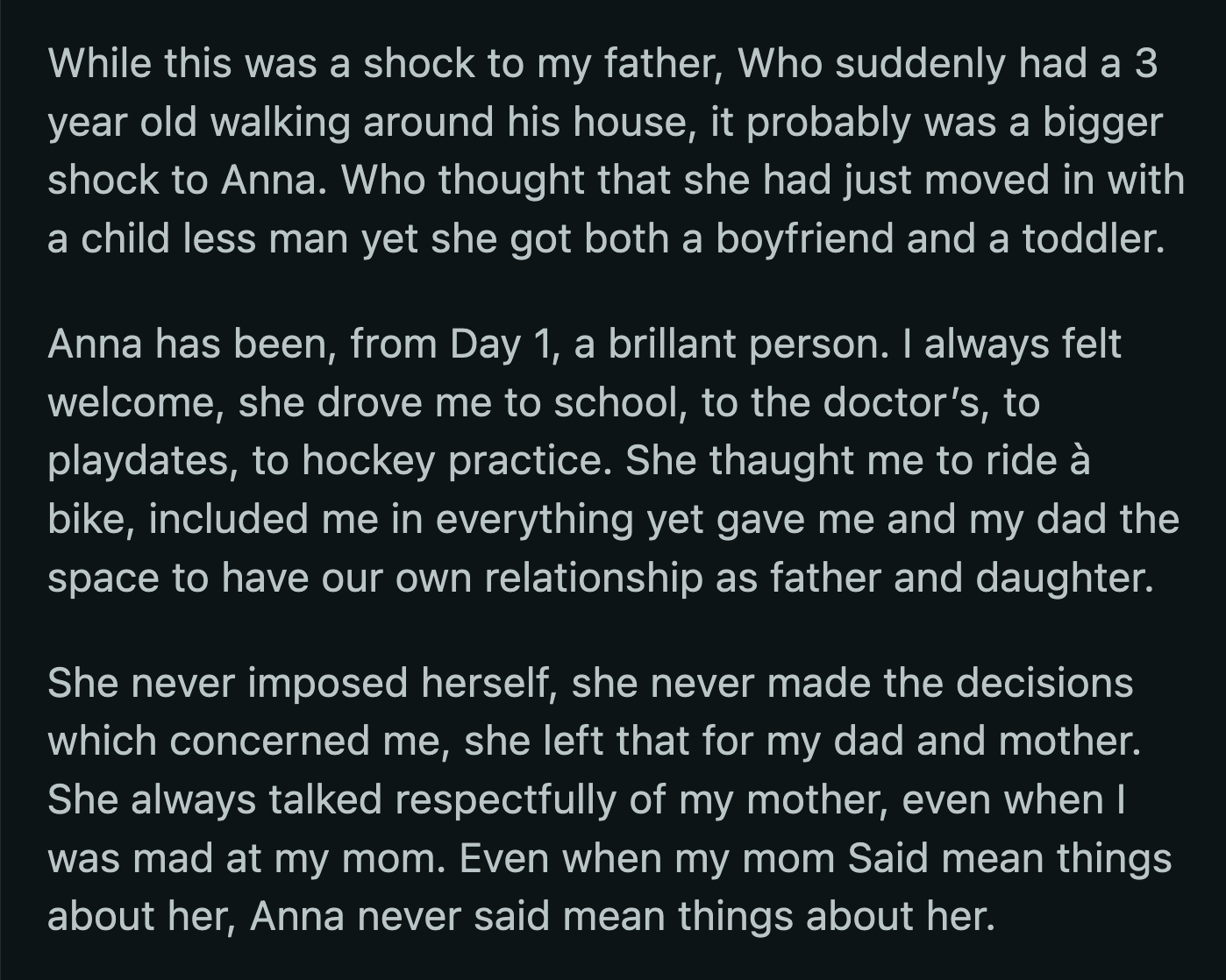 OP has a rocky relationship with her mom. She has also heard about her friends' struggles with their stepparents and realized how lucky she was to have Anna.