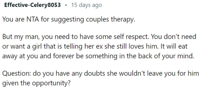 OP deserves a partner who doesn't tell her ex she still loves him.