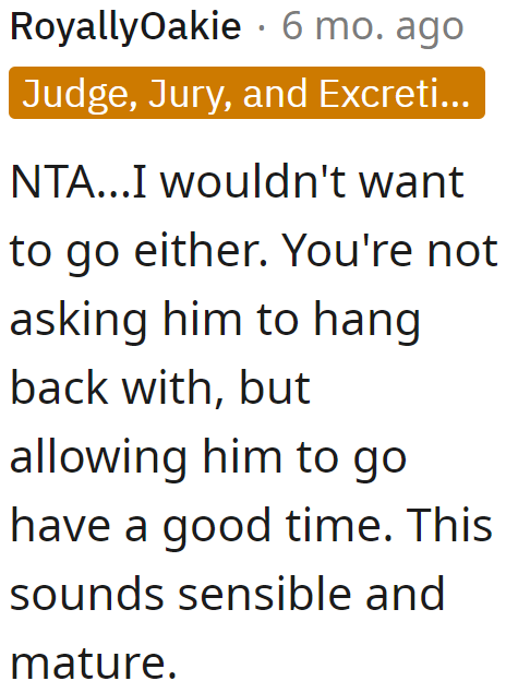 If other people were in the OP's shoes, they wouldn't go either.