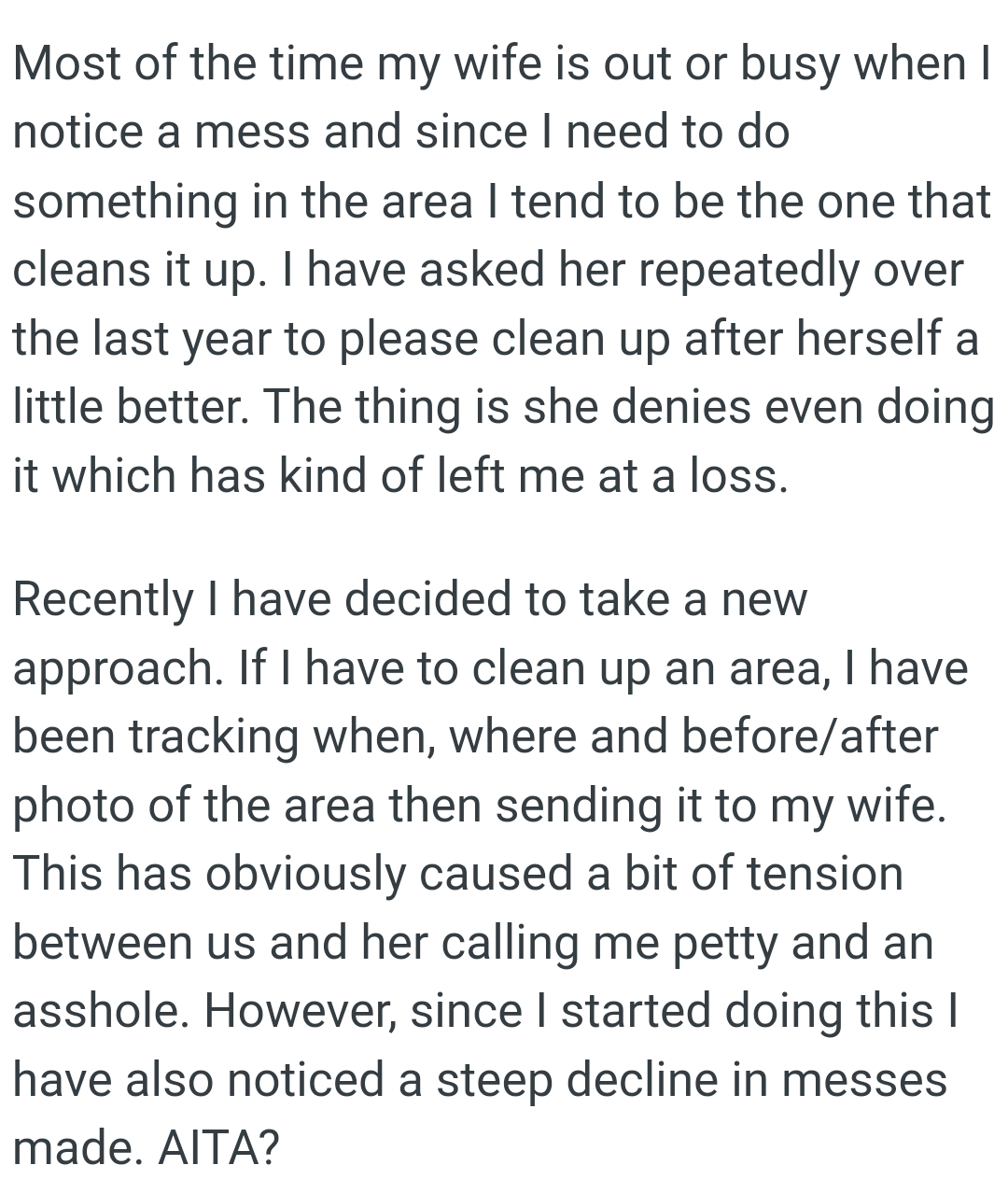 The thing is that OP's wife denies even doing it, which has kind of left him at a loss