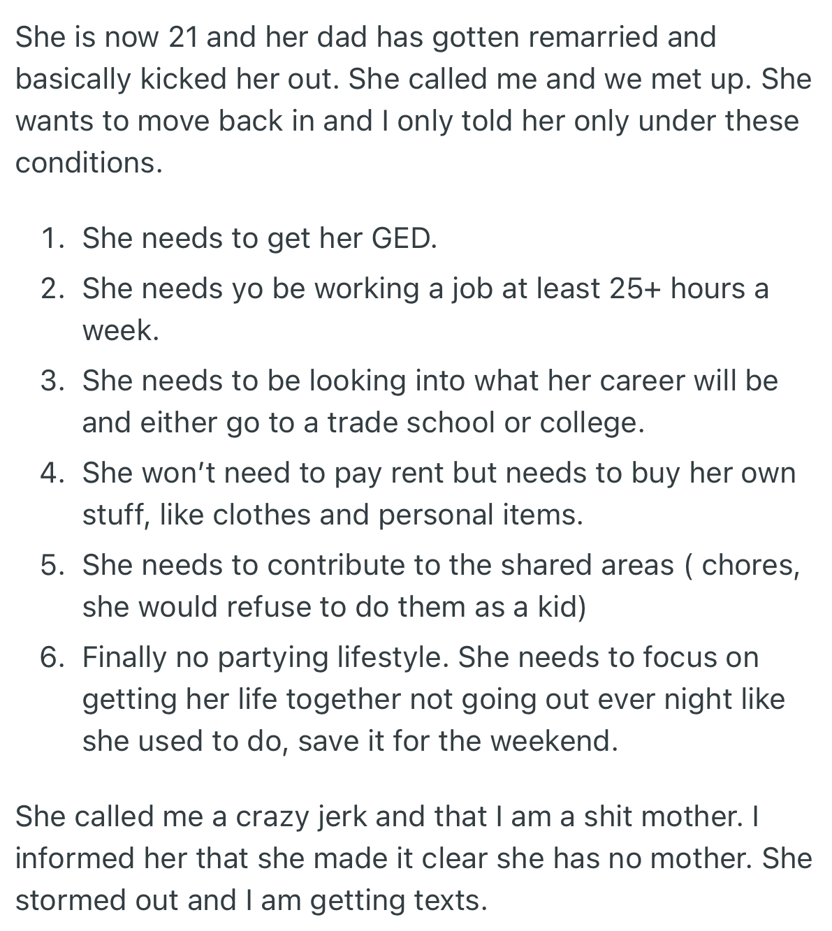 To maintain the expensive lifestyle, OP’s daughter went to live with her father; however, her father remarried and kicked her out. With nowhere else to go, OP’s daughter requested to return home, which made her mother lay down ultimatums for her return.