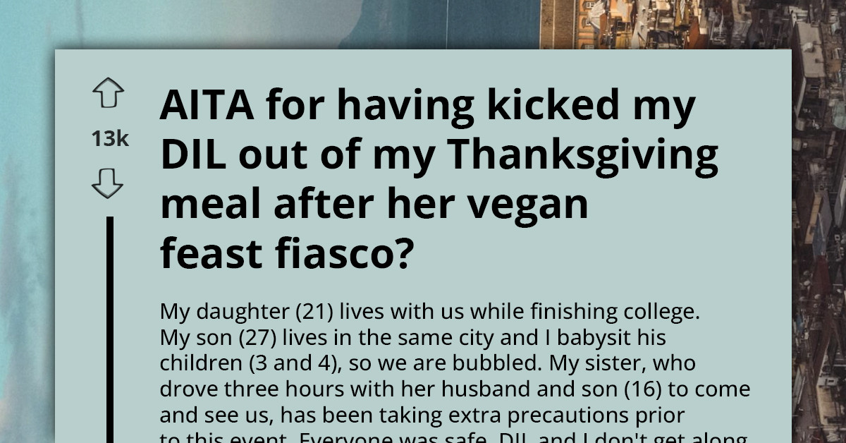 Woman Refuses To Include Vegan Dishes For DIL On Thanksgiving, Only For DIL To Arrive With Full Vegan Counter-Meal Of The Entire Menu