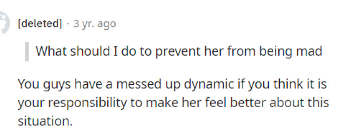Yep, pretty much, because she's not doing anything wrong at all, so we can't even imagine why she should need to make her sister feel better about this.