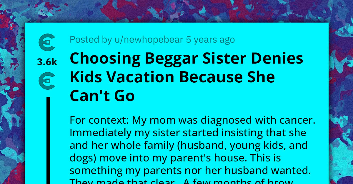 Lady Calls Out Her Choosing Beggar Sister For Denying Her Kids' Vacation Because She Can't Go