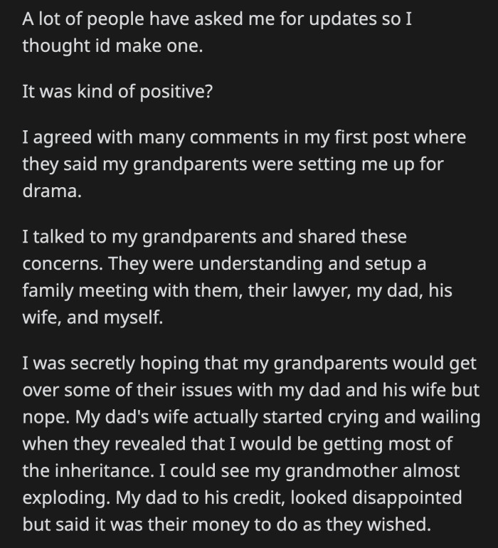 OP's grandparents listened to them and talked to OP's dad and his wife with a lawyer present. Dad's wife didn't react graciously, but OP's dad was more amicable about it.
