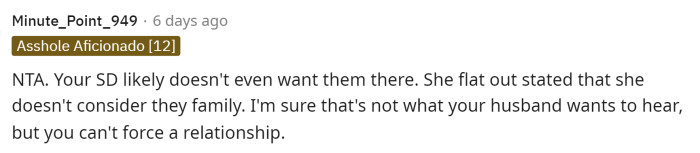 Basically, people are saying that you can't really force a relationship, so if she doesn't consider them family, then so be it. There's not much they can do about it.