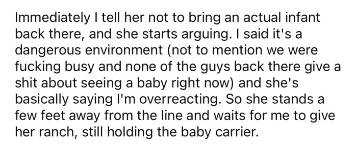 The OP immediately told her that she couldn't bring an infant into the kitchen because it's a dangerous environment.