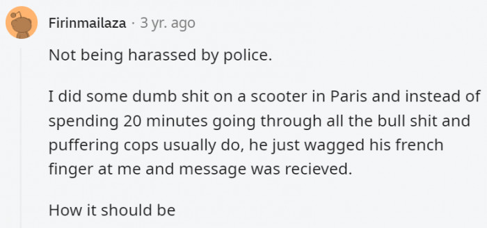 6. No need for some dumb show of power and authority to get the point across