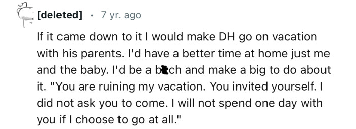 “If it came down to it, I would make DH go on vacation with his parents.”