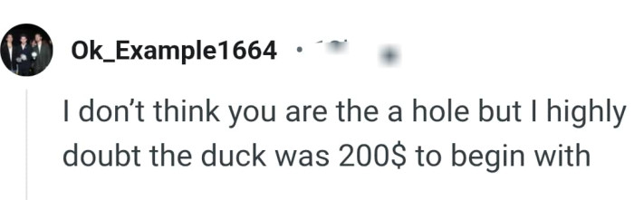 The duck can't be that high in price