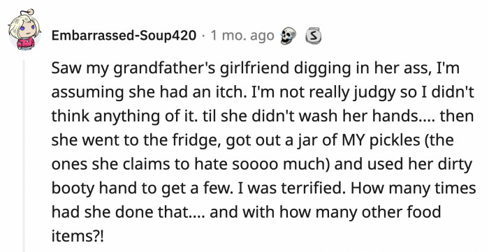 20. I wouldn't trust that person around any food ever again