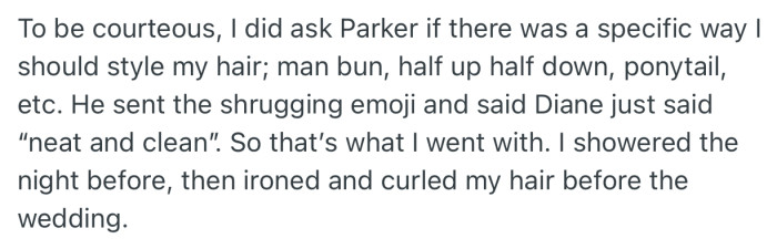 In order to be courteous and keep to the dress rules, OP reached out to the couple to inquire if they had a specific style they wanted for his long hair. But they repeated “neat and clean”