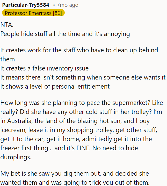 Hiding items is frustrating and creates extra work for the staff, inventory problems, and inconvenience for others.