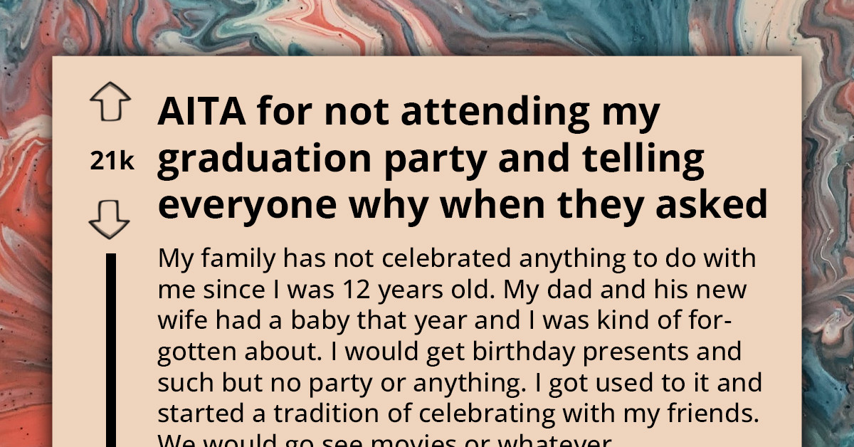 Redditor Exposes Dad’s Decade-Long Neglect During Graduation Party, Gets Slammed For Bringing “Private Family Matters” To The Public
