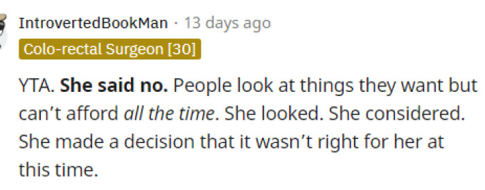 Just because she was looking doesn't mean that she wanted him to buy it for her, as she clearly stated she didn't want it.