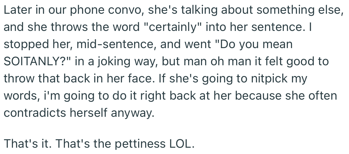 Later on, during one of their conversations, OP took the opportunity to give her a taste of her own medicine.