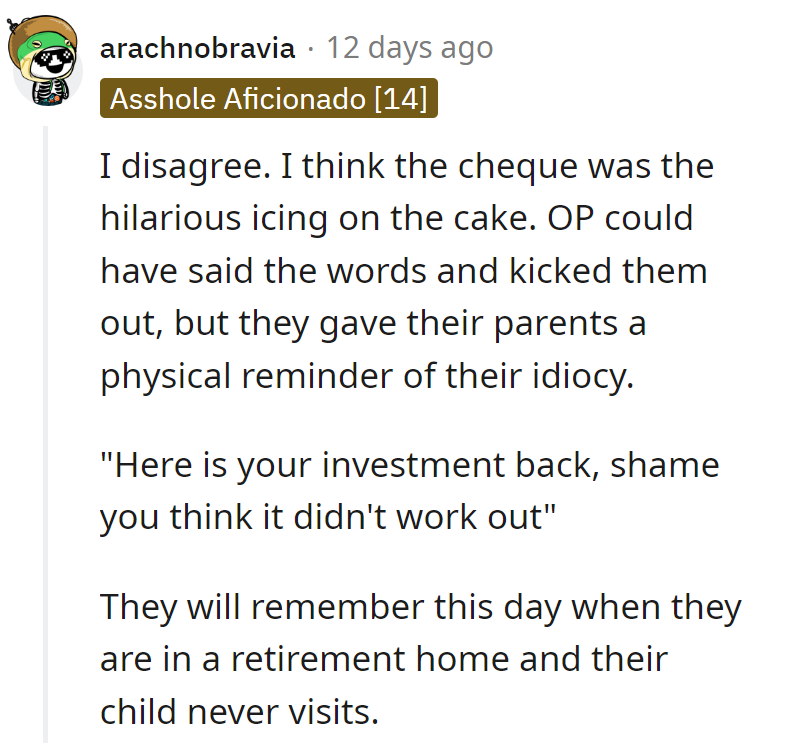 Sending a check: the ultimate receipt for parental 'investments.' Hope they don't bounce like their expectations did.