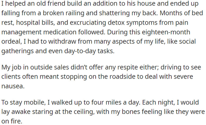 While helping a friend with a house addition, OP fell from a broken railing, shattered his back, and spent months in bed rest