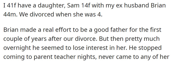 The OP explained that her ex tried to be a good father, but somehow he lost interest over the years.