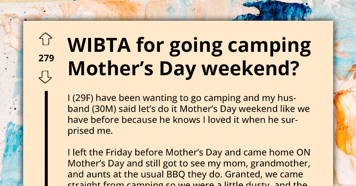 Mom Wants Married Daughter to Spend Mother's Day with Her Instead of Going on Planned Camping, Ends Up Making Her Feel Awful