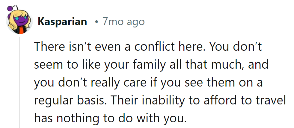 No conflict, just a tale of familial indifference. Her absence doesn't cover their travel bills!