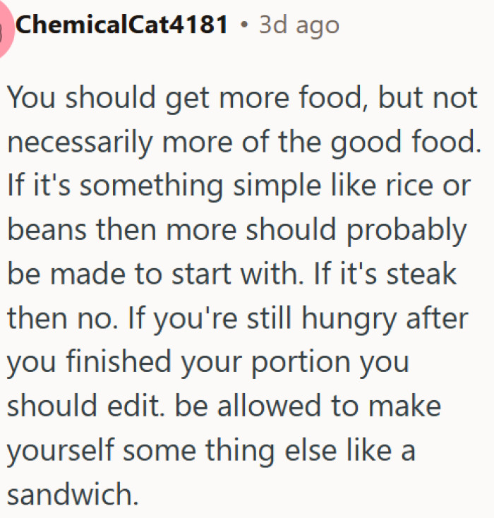 Still hungry after dinner means you should be allowed to make yourself something else