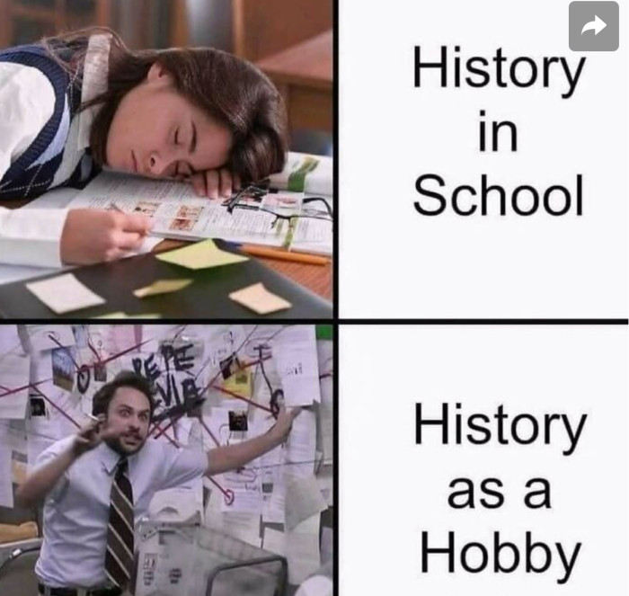 6. History was always boring in school