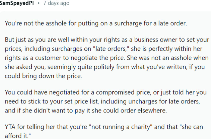 You're not the asshole for putting on a surcharge for a late order, but...