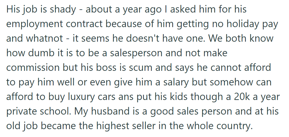 Husband lacks a contract and benefits in his job, despite being skilled. His boss lives luxuriously while he is poorly paid.