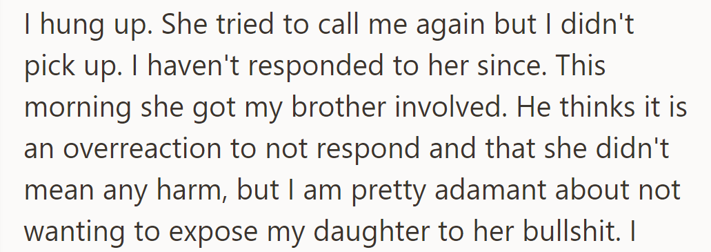 She ended the call, ignored follow-ups, and hasn’t responded since. Her brother thinks it’s an overreaction.