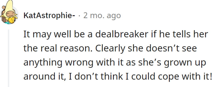 She grew up with it, so she's probably used to it