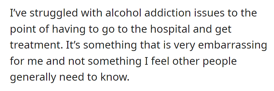 OP battles an alcohol addiction and is seeking hospital treatment—a deeply embarrassing ordeal he prefers to keep private.