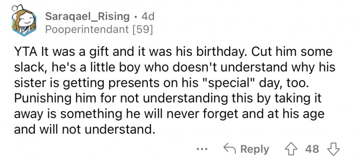 A 7-year-old will not understand any of the decisions OP made.