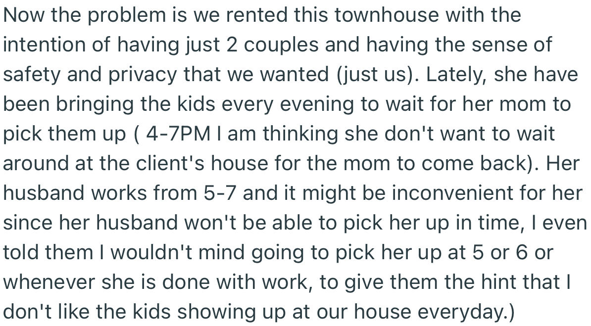 OP tried to give her a hint that he isn’t comfortable with other people’s kids showing up at their house every day