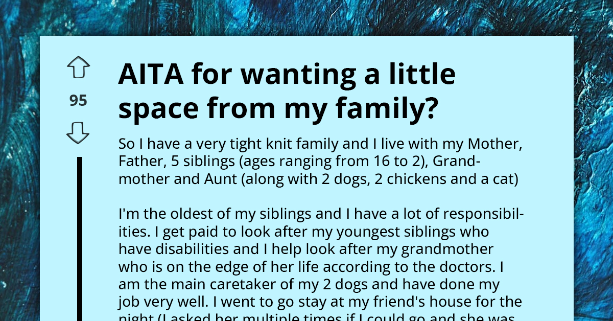 Overwhelmed Parentified Teen Needs Time Away From Family, Mom Criticizes Them For Wanting To Spend Night At Friend’s House