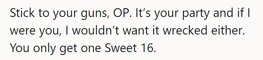 OP's shindig, OP's decree. Who needs drama at Sweet 16? Keep it sweet, not sour.
