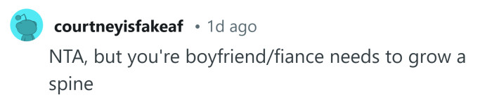 Your fiance needs to grow a spine.