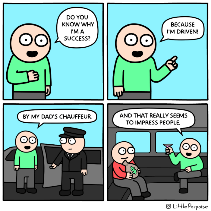 11. How to be successful - be driven by your dad's chauffeur