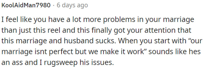 The recent argument about the reel seems to have highlighted deeper marriage problems