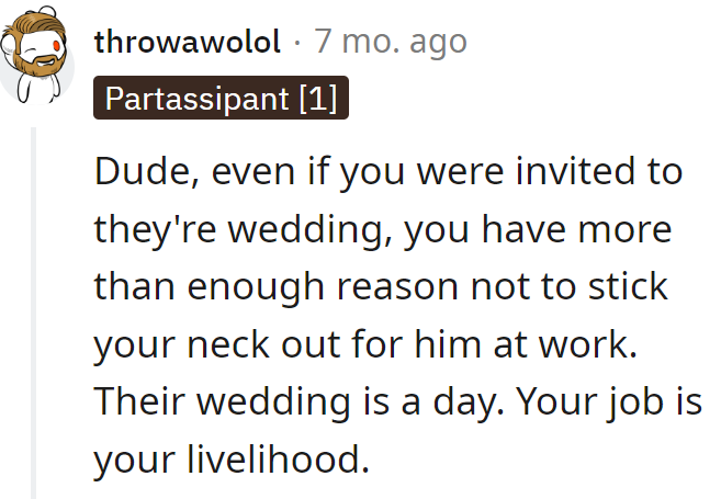 A wedding's a day, but the job's a lifetime commitment. No need for neck-stretching when the grind is real.