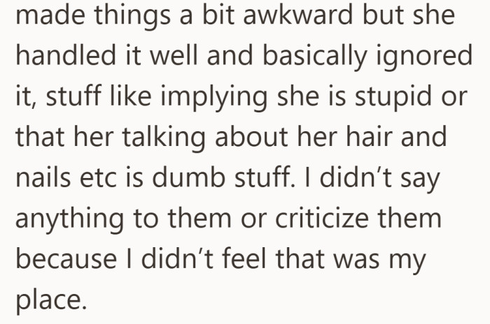 Despite the remarks, the girl handled the situation quietly while the woman decided it was not her place to step in.